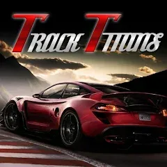Скачать взлом The Track Titans (Зе Трэк Титанс)  [МОД Unlocked] - стабильная версия apk на Андроид